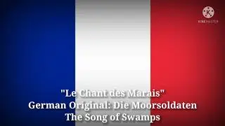 Le Chant des Marais - Die Moorsoldaten, The Song of Swamps (French Lyrics, Version & English Trans.)