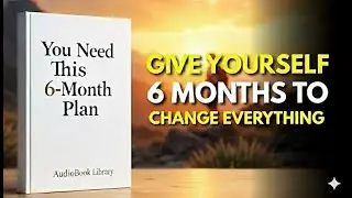 Give Yourself 6 Months to Change Everything (Audiobook)