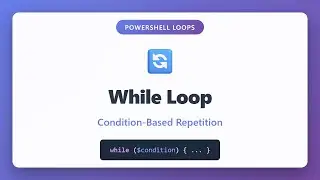 PowerShell While Loop Tutorial: Condition-Based Repetition for Beginners