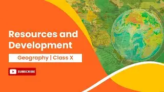 Resources and Development | Geography | Class 10