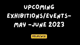 May/June Exhibition 2023 Delhi/NCR | Pragati maidan | India expo mart