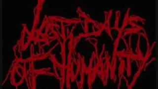 Last Days of Humanity - Orgasmic Abortion