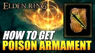 Elden Ring - How To Get Poison Armament (Incantation)