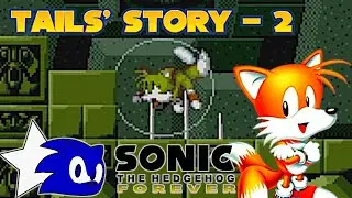 Sonic 1 Forever - Tails' Story - Part 2