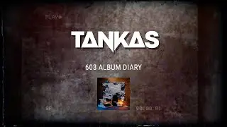TANKAS | 603 ALBUM DIARY | РАЗ ДВА ТРИ