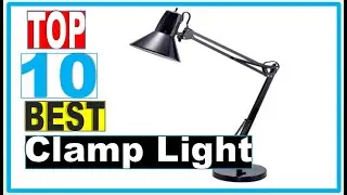 Clamp Light: Best Home Depot Clamp Light 2022 (Buying Guide)