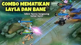 COMBO MEMATIKAN LAYLA DAN BANE BIKIN FANNY LANGSUNG KETAR KETIR | COMEBACK LAYLA GAMEPLAY