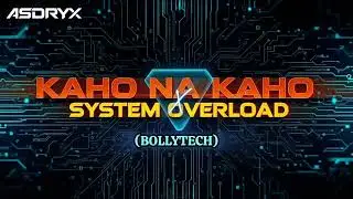 Kaho Na Kaho X System Overload (Bollytech) | Amir Jamal | Joshlane & Asdryx