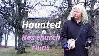 Haunted Nes church ruins Paranormal investigation