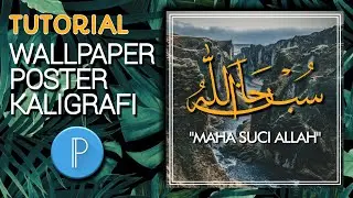 GAMPANG BANGET! TUTORIAL CARA MEMBUAT WALLPAPER / POSTER KALIGRAFI DI ANDROID | MISTER DAY