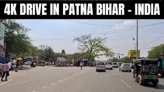 Drive in Patna, Bihar | Drive in India | 4K