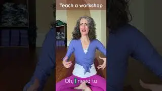 Teach a Workshop Sooner Than You Think&mdash;Here&rsquo;s Why | Short Yoga Teacher Tip  #yogateachingtips