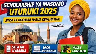 Jinsi ya Kuomba Scholarship ya Masomo Uturuki 2025 | T&uuml;rkiye Bursları kwa Wanafunzi wa Afrika