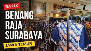 BATIK BENANG RAJA SURABAYA || JAWA TIMUR