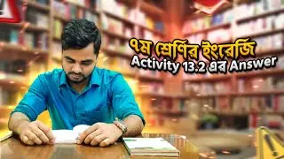 Class seven || English || Activity 13.2 এর Answer