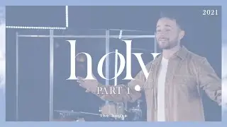 Holy: Part 1 | Pastor Wes Dunn | The House LA