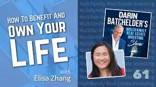 How To Benefit And Own Your Life, With Elisa Zhang