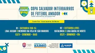 COPA SALVADOR INTERBAIRROS DE FUTEBOL AMADOR - FINAL
