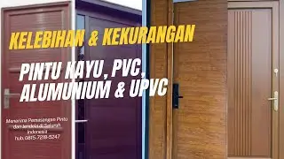 KELEBIHAN DAN KEKURANGAN PINTU KAYU, PVC, ALUMUNIUM & UPVC || Dan Perbandingannya