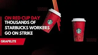 On Red Cup Day, thousands of Starbucks workers go on strike