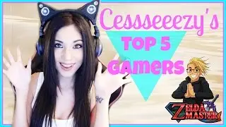 Cessseeezy's Top 5 Gamers