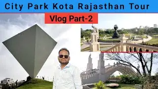 City Park Kota || ऑक्सीजन पार्क कोटा || Ticket Price 2024 @ABCExploreVlogs23