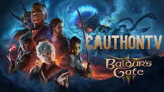 [BG3] [Стрим 7] CauthonTV - Solo Tactition