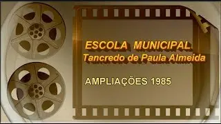 Pvstv-Novidades -T&Uacute;NEL DO TEMPO DA PVS-TV -  AMPLIA&Ccedil;&Atilde;O DA ESCOLA TANCREDO DE PAULA ALMEIDA   1985