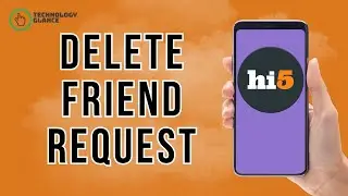How to Delete Friend Request on hi5? | Technology Glance