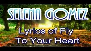 lyrics of fly upon your heart -  Selena Gomez