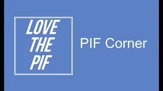 PIF Corner, Ep. 1: 10 Years Is A Long Time