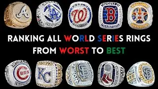 Ranking All WORLD SERIES Rings WORST to BEST! (2021)