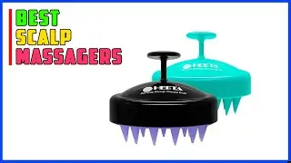 TOP 5 Best Scalp Massagers 2025 | Scalp Massagers That Changed My Hair Game