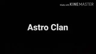 Astro Clan Intro Song