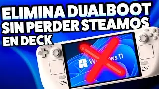 Elimina DualBoot sin perder tus datos de SteamOS en Steam Deck 🐧(OLED y LCD)