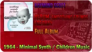 💽 Raymond Scott - Smoothing Sounds for Baby [FULL ALBUM] [1964] 💽