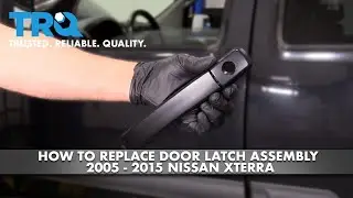 How to Replace Door Latch 2005- 2015 Nissan Xterra
