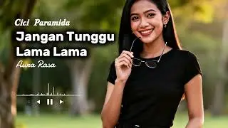 Jangan Tunggu Lama Lama &ndash; Cici Paramida | Cover Aura Rasa (Pop Soul Jazz)