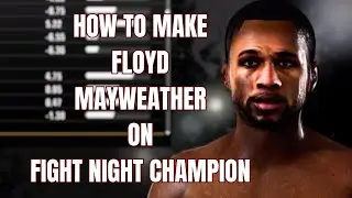 How To Make Floyd Mayweather on Fight Night Champion | CAF Tutorial & Fighter Settings