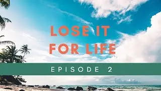Episode 2 | Lose it for Life | Going Deeper with Stephen Arterburn
