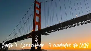 CONOCIENDO 3 CIUDADES DE USA 🇺🇸 | PARTE 3