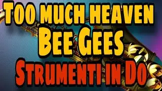 Bee Gees - Too much heaven - strumenti in Do