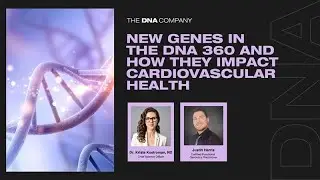 New Genes in the DNA 360 and How They Impact Cardiovascular Health