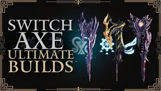 Monster Hunter World: Iceborne Ultimate Weapon Builds - Switch Axe