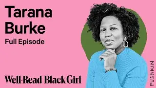 Tarana Burke From Activist to Author | The Well-Read Black Girl Podcast