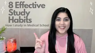 8 EFFECTIVE STUDY HABITS: Study habits & tips I've learned as a medical student!