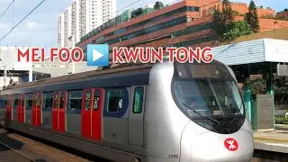 MTR Hong-Kong - Around Mei foo Station To Kwun tong Station