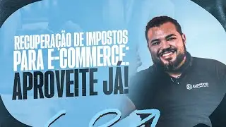 Como fazer a recupera&ccedil;&atilde;o de impostos para e-commerce? Guia completo