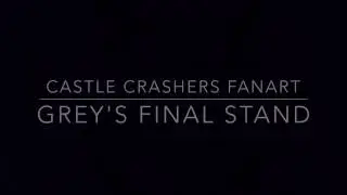 Grey's Final Stand | Castle Crashers Fanart