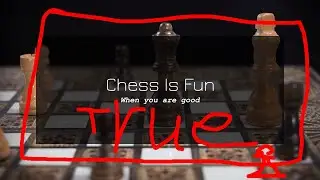 CHESS IS FUN